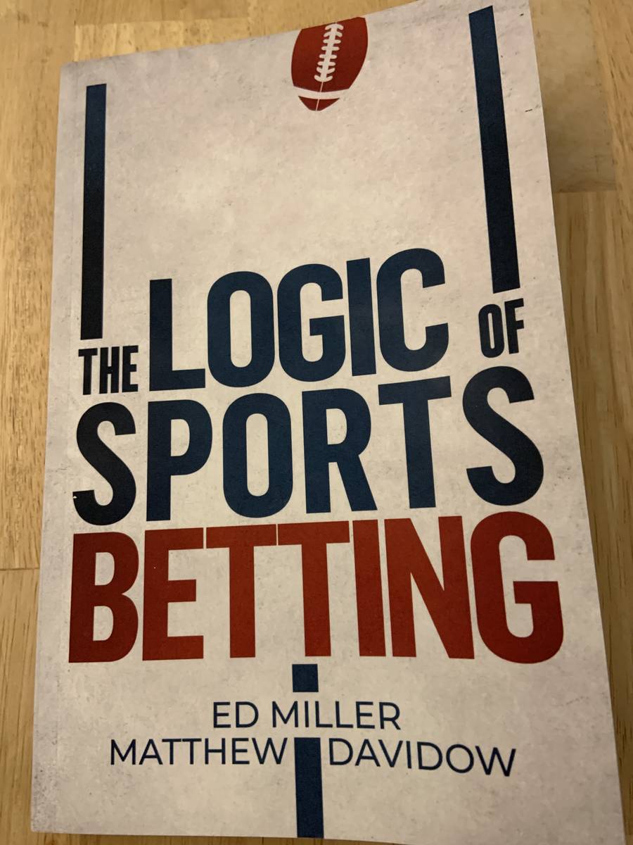"The Logic of Sports Betting" by Ed Miller and Matthew Davidow. (Jim Barnes/Las Vegas Review-Jo ...