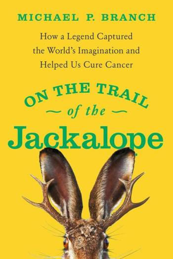 On the Trail of the Jackalope by Michael P. Branch