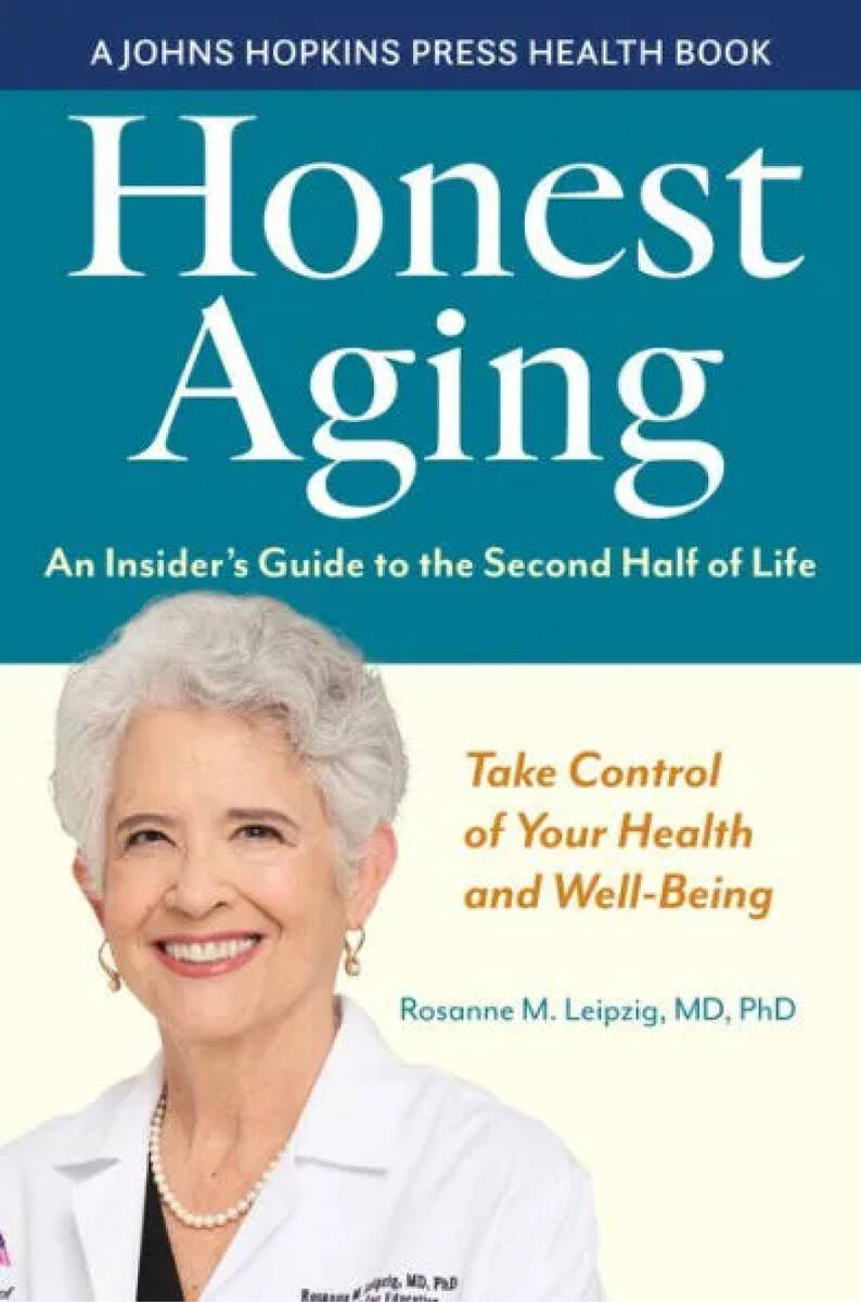 "Honest Aging: An Insider's Guide to the Second Half of Life" by Dr. Rosanne Leipzig (Johns Hop ...